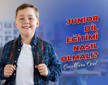 Arnavutköy Amerikan Kültür Blog - Junior Dil Eğitimi Nasıl Olmalı? | Arnavutköy Amerikan Kültür